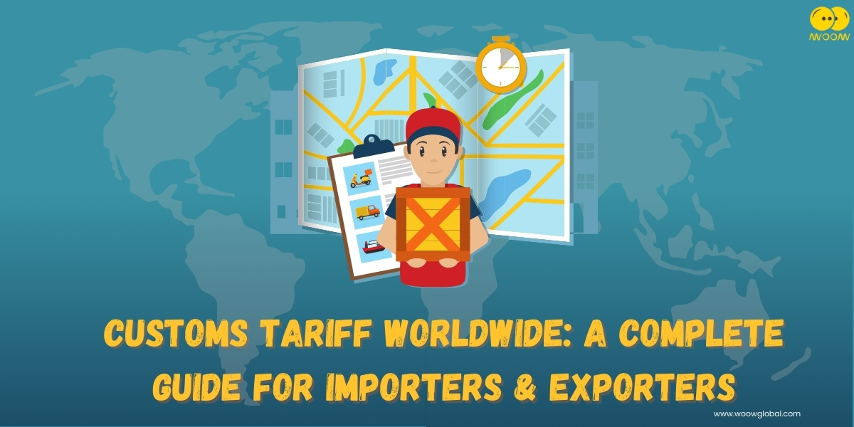 Customs Tariff Worldwide: A Complete Guide for Importers & Exporters